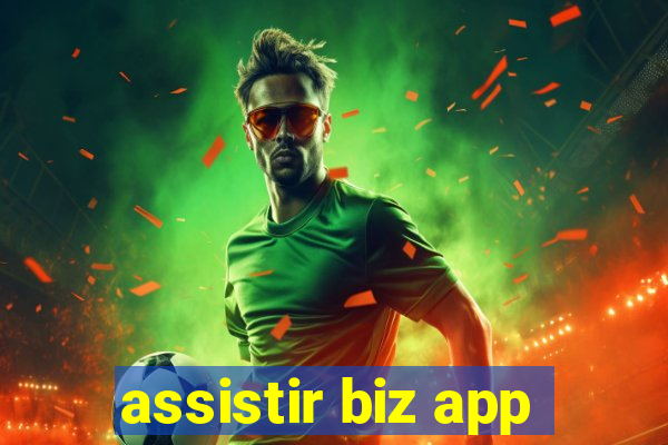 assistir biz app